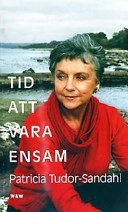 Tid att vara ensam; Patricia Tudor-Sandahl; 2003