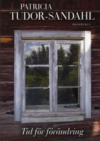 Tid för förändring; Patricia Tudor-Sandahl; 2009