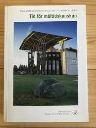 Tid för måltidskunskap : en vänbok till Birgitta Ulmander; Ulla-Britt Strömberg, Inga-Britt Gustafsson, Birgitta Ulmander; 2004