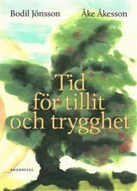 Tid för tillit och trygghet; Bodil Jönsson, Åke Åkesson; 2020