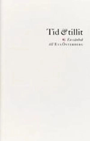 Tid och tillit : en vänbok till Eva Österberg; Irene Andersson, Kenneth Johansson, Marie Lindstedt Cronberg, Eva Österberg; 2002