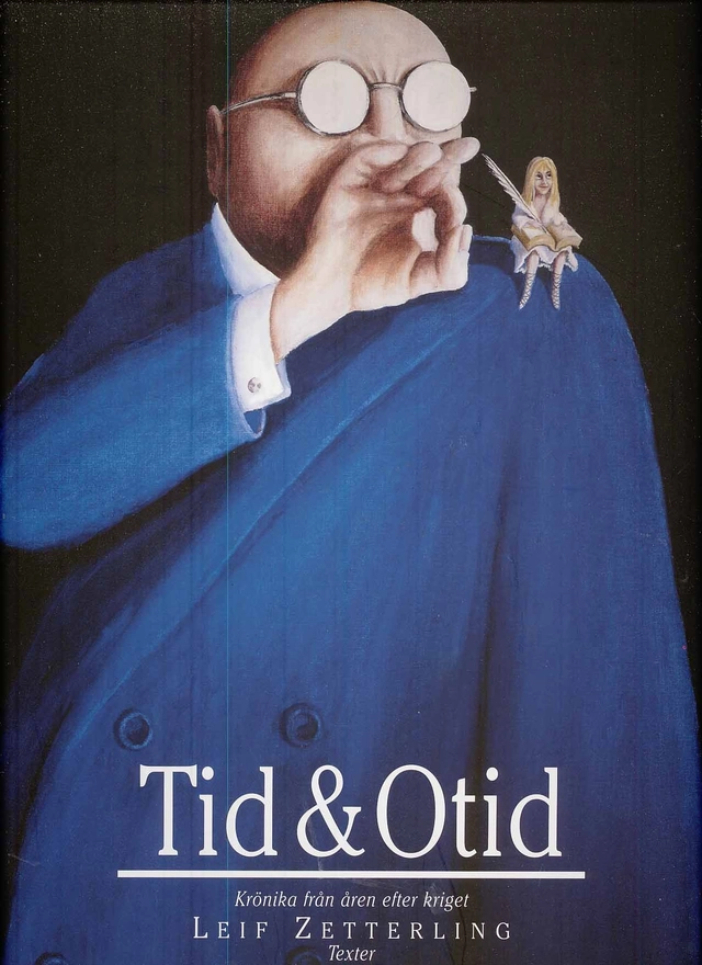 Tid & Otid : krönika från åren efter kriget; Leif Zetterling, Anders Ehnmark; 2008
