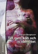 Tid, rum, kön och identitet; Margot Bengtsson; 2001