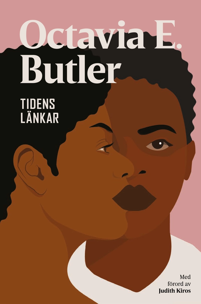 Tidens länkar; Octavia E. Butler, Judith Kiros; 2020