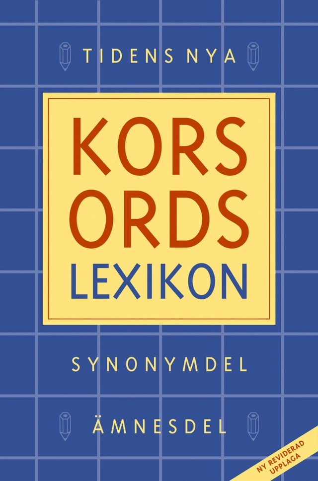 Tidens nya korsordslexikon : Synonymdel, ämnesdel; Lennart Tham; 2004