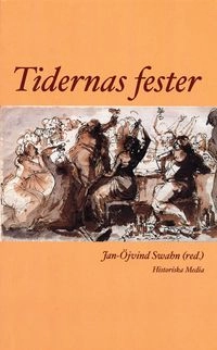 Tidernas fester; Jan-Öjvind Swahn; 2001