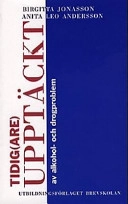 Tidig(are) upptäckt - av alkohol- och drogproblem; Birgitta Jonasson; 1997