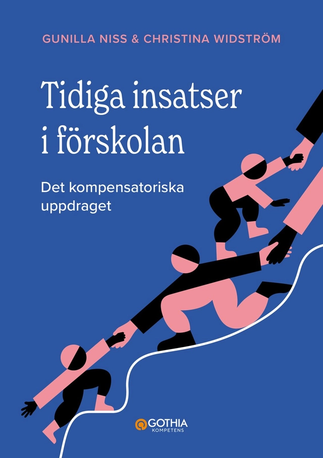 Tidiga insatser i förskolan : det kompensatoriska uppdraget; Gunilla Niss, Christina Widström; 2025