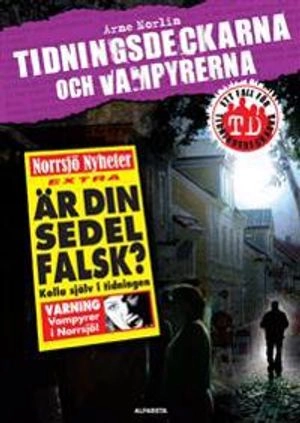 Tidningsdeckarna och vampyrerna; Arne Norlin; 2009
