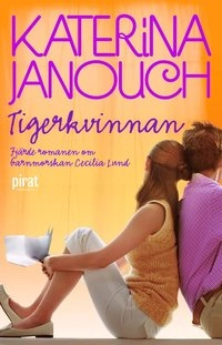 Tigerkvinnan; Katerina Janouch; 2011