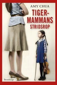 Tigermammans stridsrop; Amy Chua; 2011