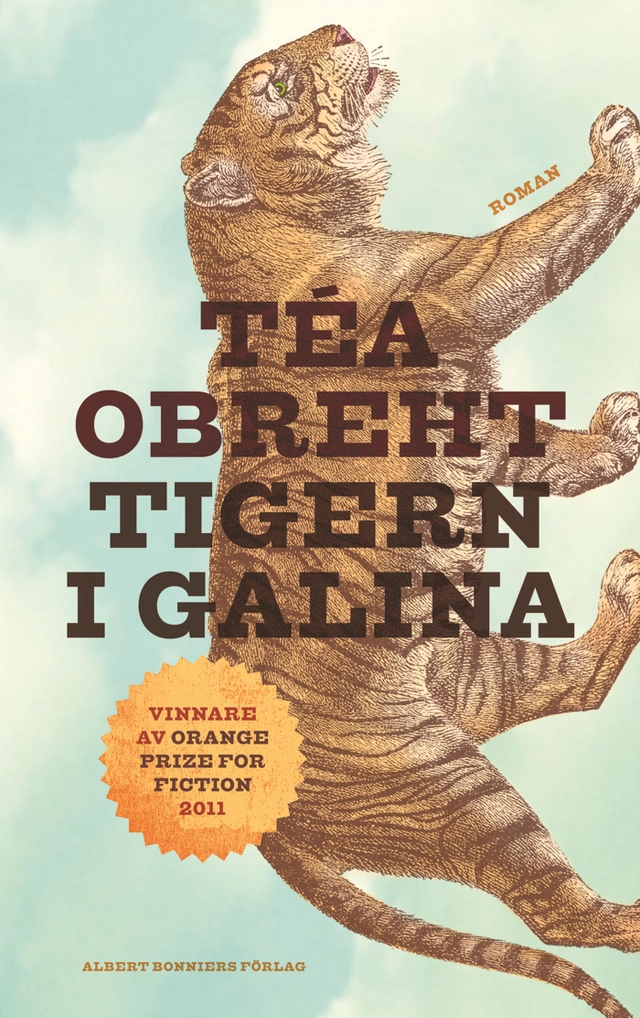 Tigern i Galina; Téa Obreht; 2012