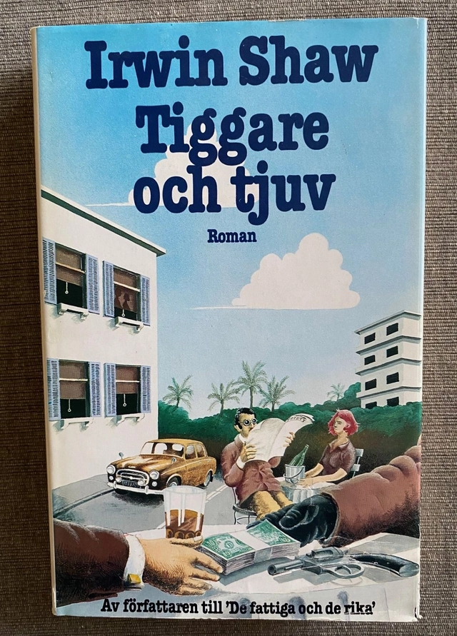 Tiggare och tjuv : [roman]; Irwin Shaw; 1978