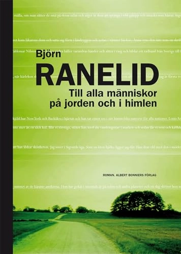 Till alla människor på jorden och i himlen; Björn Ranelid; 2011