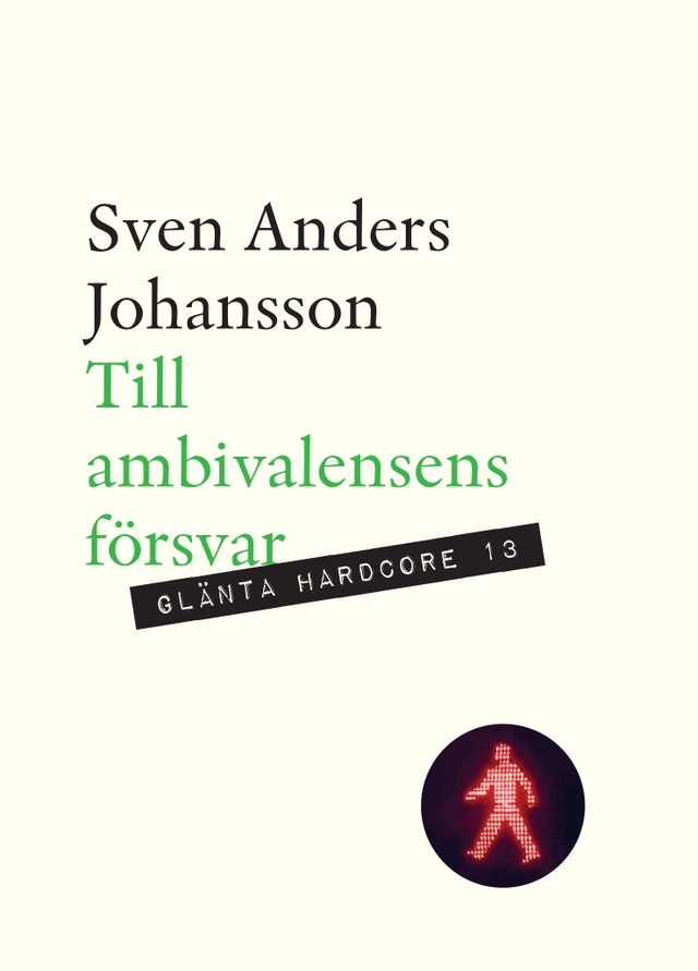 Till ambivalensens försvar; Sven Anders Johansson; 2024