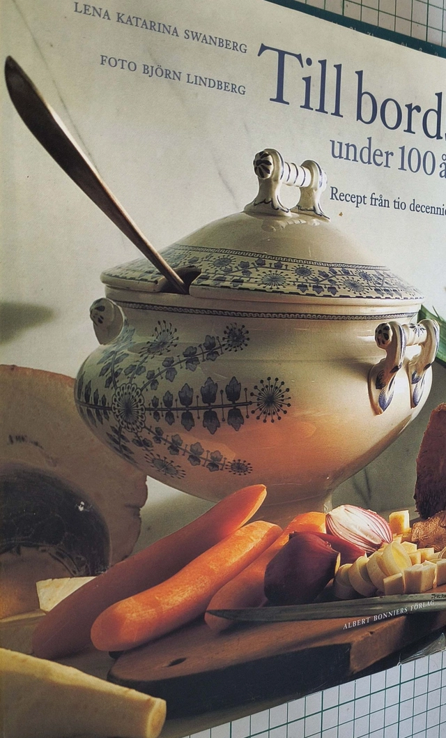 Till bords under 100 år : recept från tio decennier; Lena Katarina Swanberg; 1999