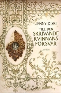 Till den skrivande kvinnans försvar; Jenny Diski; 2011