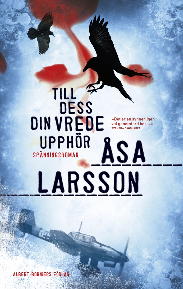 Till dess din vrede upphör; Åsa Larsson; 2009