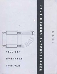 Till det normalas försvar; Hans Magnus Enzensberger; 1992