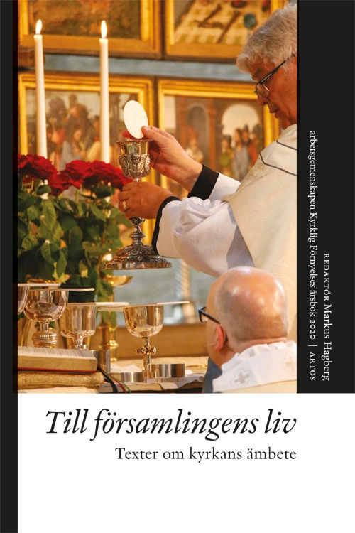 Till församlingens liv : texter om kyrkans ämbete; Markus Hagberg; 2021