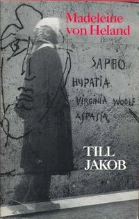 Till Jakob : roman; Madeleine von Heland; 1978