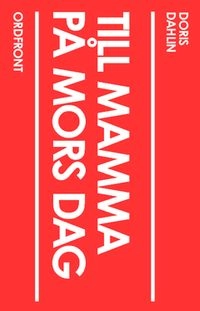 Till mamma på mors dag; Doris Dahlin; 2011