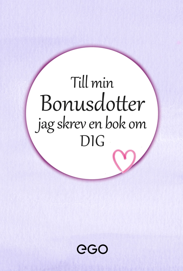 Till min bonusdotter - jag skrev en bok om dig; Stefan Ekberg; 2020