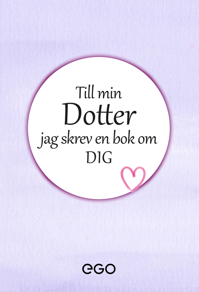Till min dotter - jag skrev en bok om dig; Stefan Ekberg; 2020