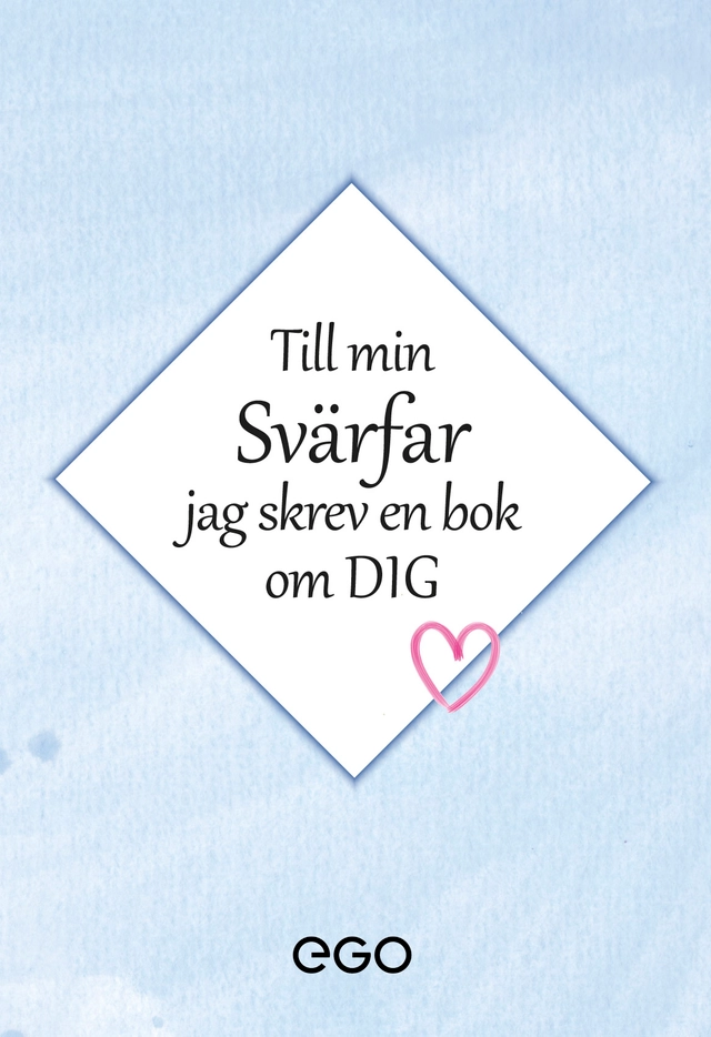Till min svärfar - jag skrev en bok om dig; Stefan Ekberg; 2020