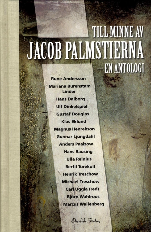 Till minne av Jacob Palmstierna : en antologi; Carl Uggla, Rune Andersson, Hans Dalborg, Ulf Dinkelspiel, Gustaf Douglas, Klas Eklund, Magnus Henrekson, Gunnar Ljungdahl, Anders Paalzow, Hans Rausing, Ulla Reinius, Bertil Torekull, Michael Treschow, Henrik Trescow, Björn Wahlroos, Marcus Wallenberg; 2014
