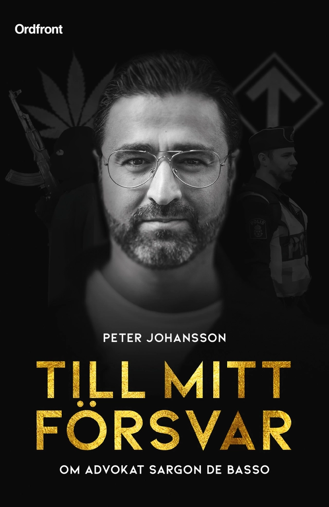 Till mitt försvar : om advokat Sargon De Basso; Peter H. Johansson; 2020