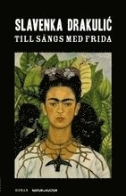 Till sängs med Frida; Slavenka Drakulic; 2007
