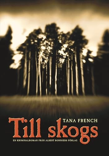 Till skogs; Tana French; 2008