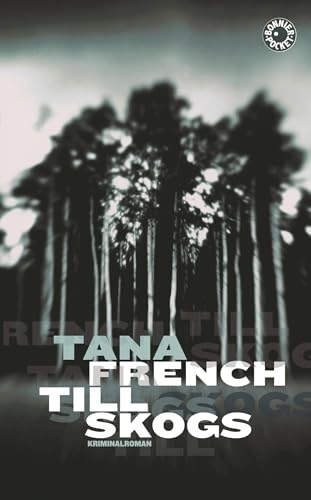 Till skogs; Tana French; 2008