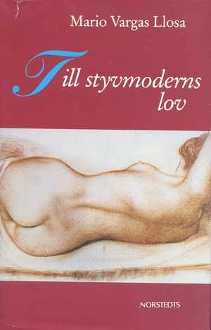 Till styvmoderns lov; Mario Vargas Llosa; 1996