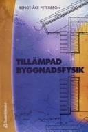 Tillämpad byggnadsfysik; Bengt-Åke Petersson; 2004
