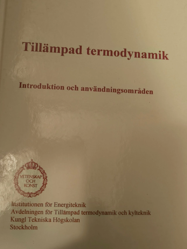 Tillämpad termodynamik : introduktion och användningsområden; Tekniska högskolan i Stockholm. Institutionen för mekanisk värmeteori och kylteknik; 1992