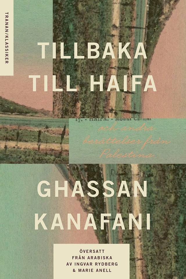Tillbaka till Haifa : och andra berättelser från Palestina; Ghassan Kanafani; 2025