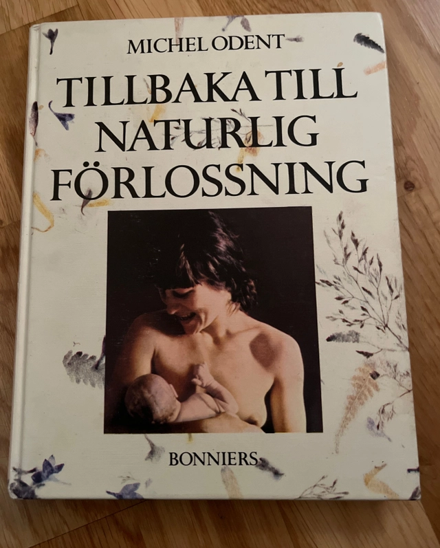 Tillbaka till naturlig förlossning; Michel Odent; 1985