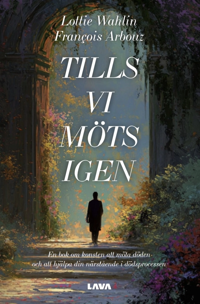 Tills vi möts igen; François Arbouz, Lottie Wahlin; 2025
