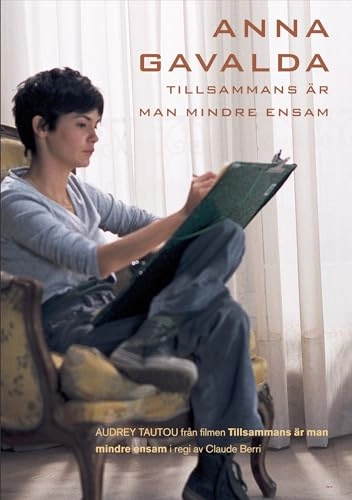 Tillsammans är man mindre ensam; Anna Gavalda; 2007