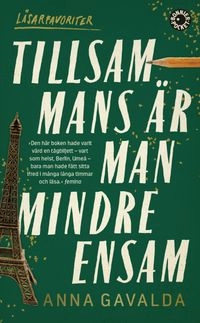 Tillsammans är man mindre ensam; Anna Gavalda; 2016