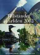 Tillståndet i världen; Christopher Flavin, Worldwatch Institute, Sverige. Naturvårdsverket, Sverige. Statens naturvårdsverk
(tidigare namn), Sverige. Statens naturvårdsverk; 2002