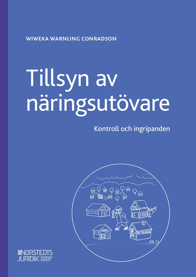 Tillsyn av näringsutövare : Kontroll och ingripanden; Wiweka Warnling Conradson; 2025