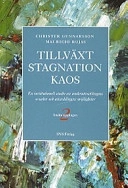 Tillväxt, stagnation, kaos : en institutionell studie av underutvecklingens orsaker och utvecklingens möjligheter; Christer Gunnarsson, Mauricio Rojas; 2004