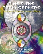 Time And The Technosphere : The Law of Time in Human Affairs; Jose Arquelles; 2002