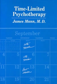 Time-limited Psychotherapy [Elektronisk resurs]; James Mann M D, James Mann; 1980