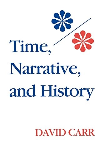 Time, narrative, and history; David Carr; 1986