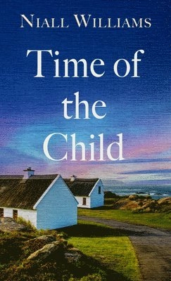Time of the child; Niall Williams; 2024