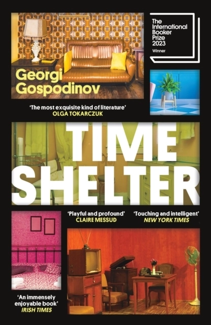Time Shelter; Georgi Gospodinov; 2023